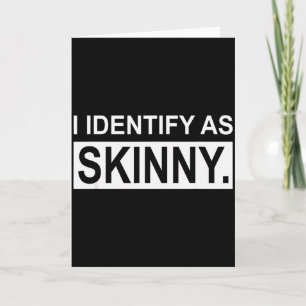 Funny Sayings I Identify As Skinny Jokes Sarcastic Card