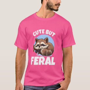 Funny Sayings Sleeping Animal Meme Cute But Feral T-Shirt