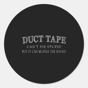 Funny Sayings Tee Shirt Duct Tape Can't Fix Stud Classic Round Sticker