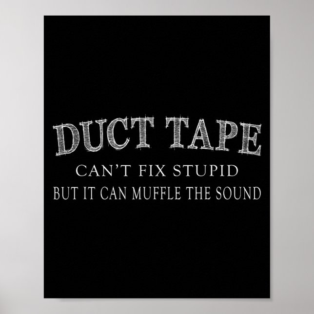 Funny Sayings Tee Shirt Duct Tape Can't Fix Stud  Poster (Front)