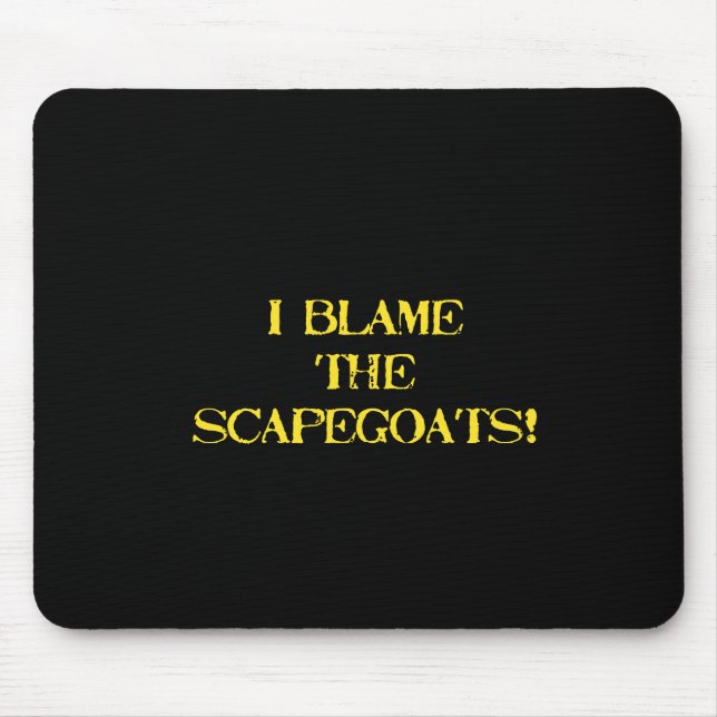 Funny Scapegoat Quote A Bold Statement on Blame Mouse Mat (Front)
