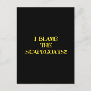 Funny Scapegoat Quote A Bold Statement on Blame Postcard