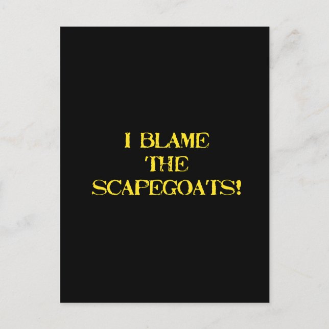 Funny Scapegoat Quote A Bold Statement on Blame Postcard (Front)