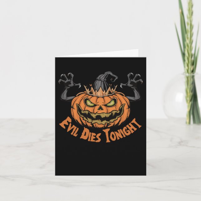Funny Scary Halloween Saying Evil Dies Tonight  Card (Front)
