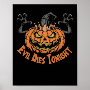 Funny Scary Halloween Saying Evil Dies Tonight Poster