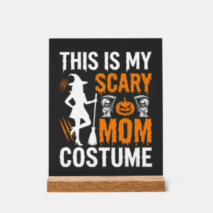 Funny Scary Mum Costume Halloween Witch Acrylic Sign