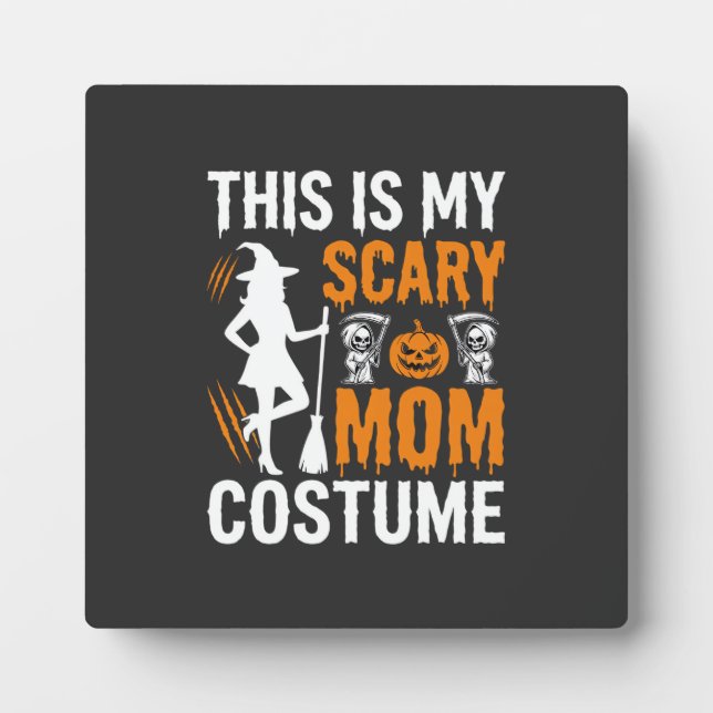 Funny Scary Mum Costume Halloween Witch Plaque (Front)