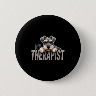 Funny Schnau Puppy My Therapist Schnauzer Dog  6 Cm Round Badge