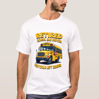 Funny School Bus Driver Life Retro Retirement Gift T-Shirt