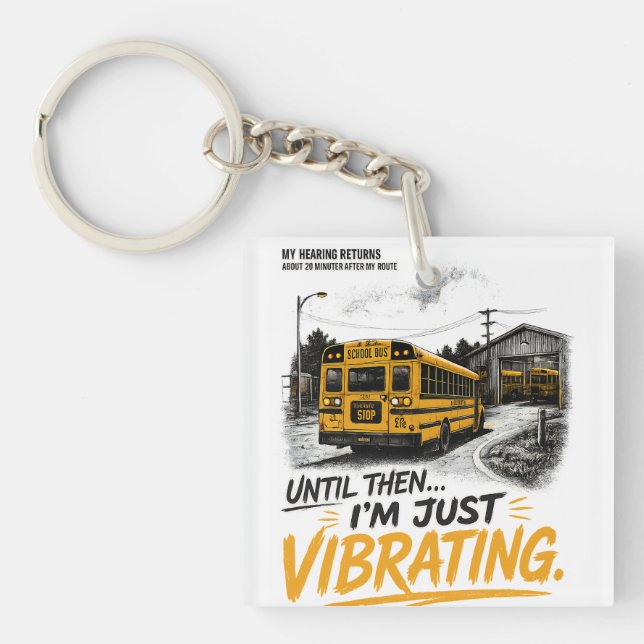 funny school bus driver quote tee, key ring (Front)