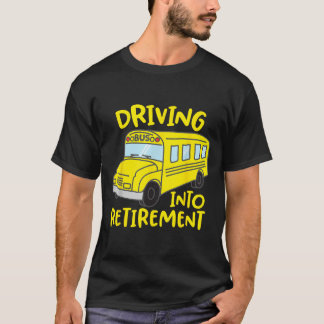 Funny School Bus Driver Retirement Gift Shirt 