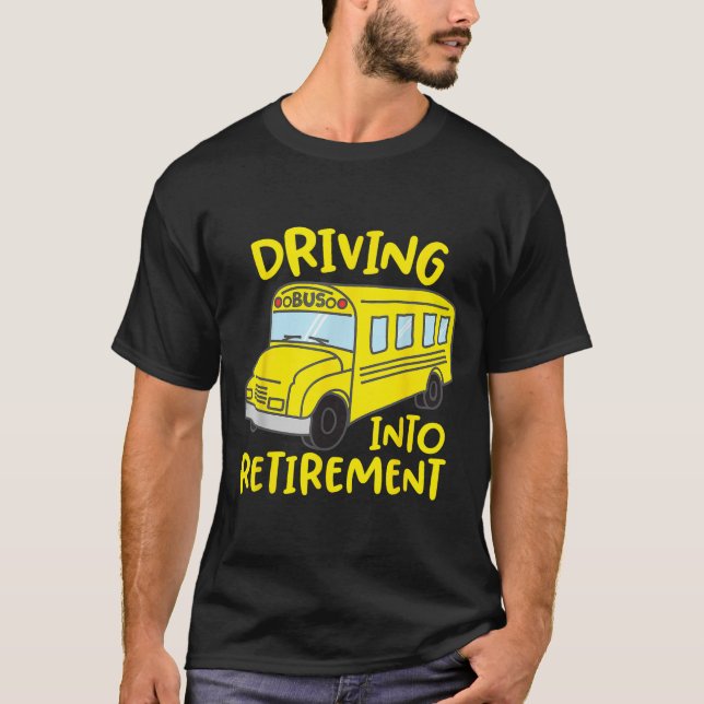 Funny School Bus Driver Retirement Gift Shirt  (Front)