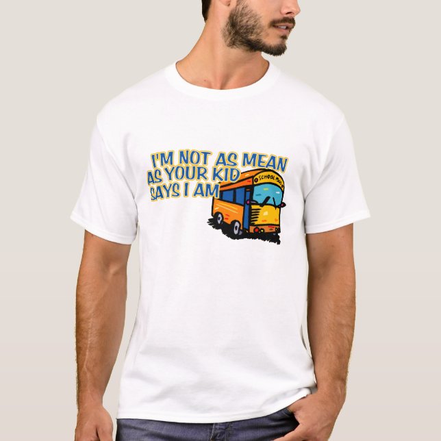 Funny School Bus Driver T-Shirt (Front)