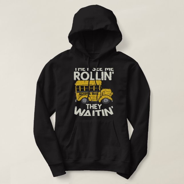 Funny School Bus Driver They See Me Rollin They Wa Hoodie (Design Front)