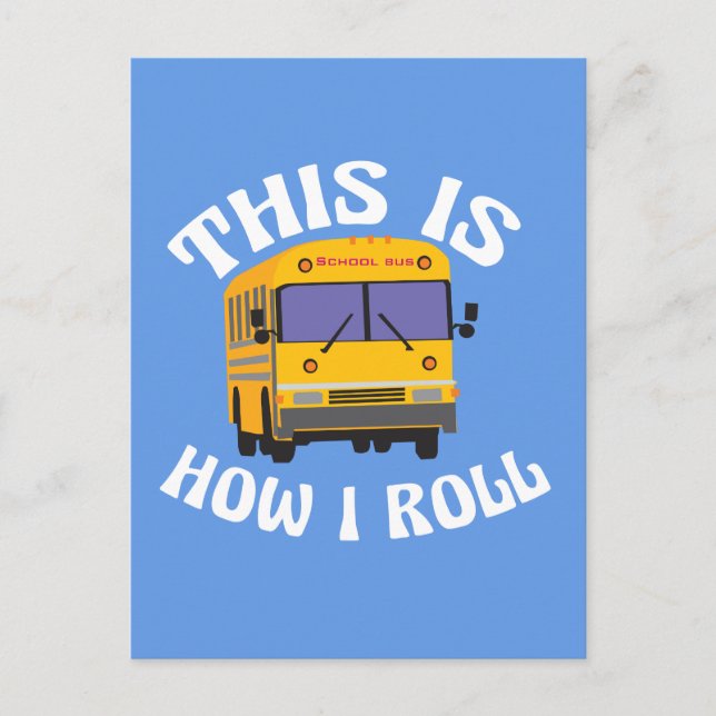 Funny School Bus Driver This is How I Roll Postcard (Front)