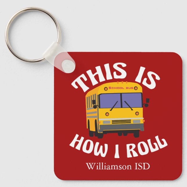 Funny School Bus Driver This is How I Roll Red Key Ring (Front)