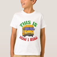 Funny School Bus Driver This is How I Roll