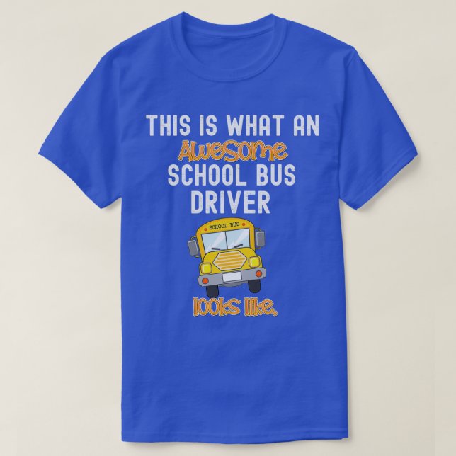 Funny School Bus Driver This is what an awesome Sc T-Shirt (Design Front)