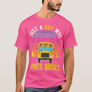 Funny School Bus Lover Just A Boy Who Loves Buses T-Shirt