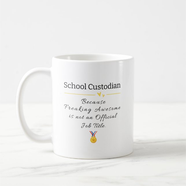 Funny School Custodian Appreciation Gift Coffee Mug (Left)