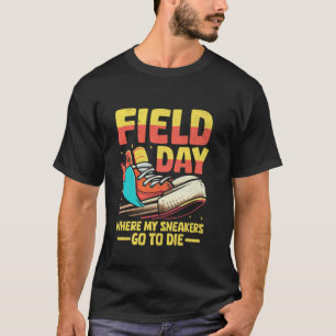 Funny School Field Day Sarcastic Puns Outdoor Teac T-Shirt