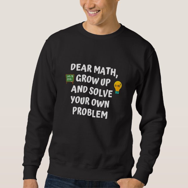 Funny School Homework Math  For Teen Sweatshirt (Front)