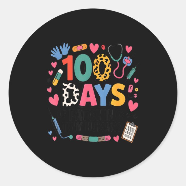 Funny School Nurse 100 Days Patching Tiny Humans I Classic Round Sticker (Front)