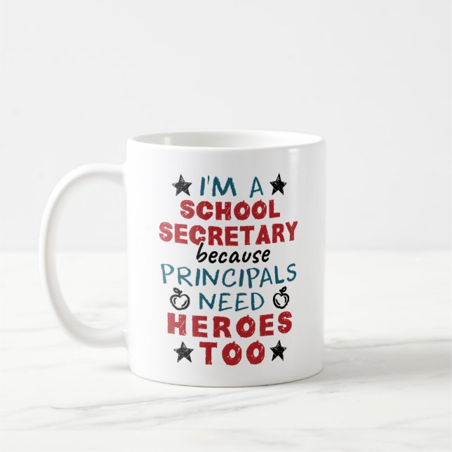Funny School Secretary Heroes Appreciation Coffee Mug (Left)