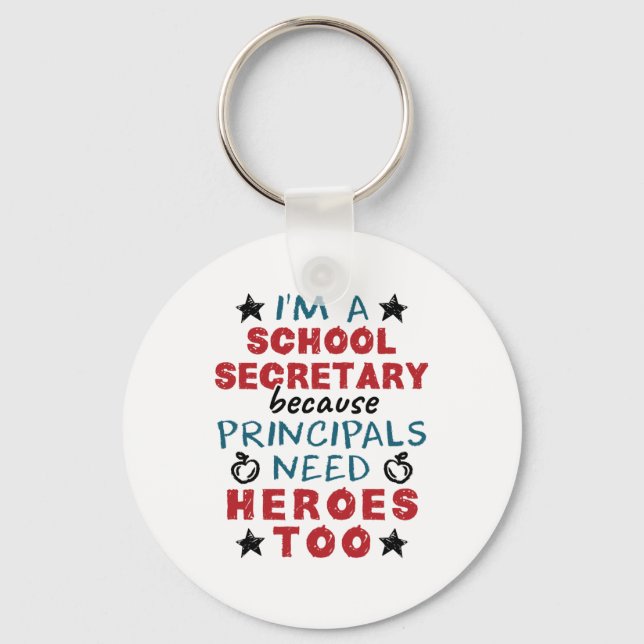Funny School Secretary Heroes Appreciation Key Ring (Front)