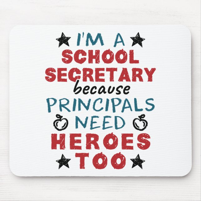Funny School Secretary Heroes Appreciation Mouse Mat (Front)