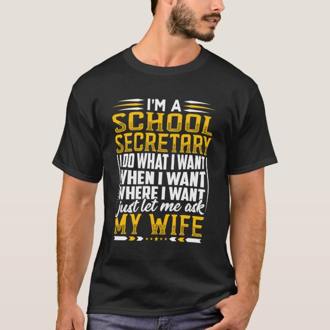 Funny School Secretary Office Assistant Dad Husban T-Shirt (Front)