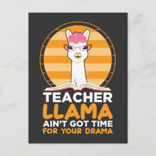 Funny School Teacher Llama no Time For Your Drama Postcard
