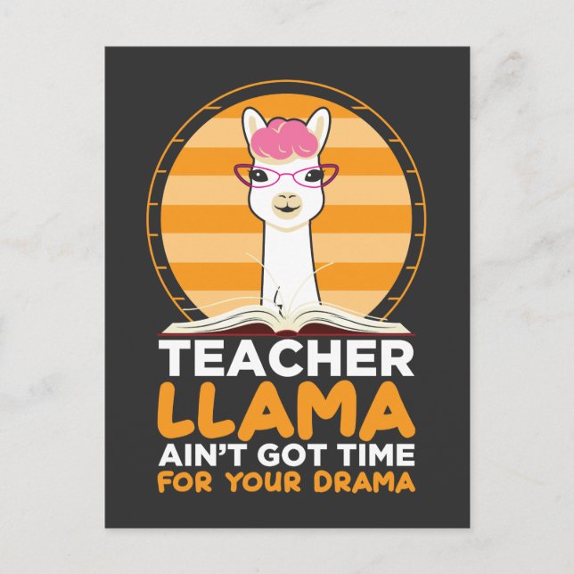 Funny School Teacher Llama no Time For Your Drama Postcard (Front)