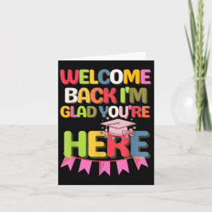 Funny School Welcome Back Im Glad Youre Here Card