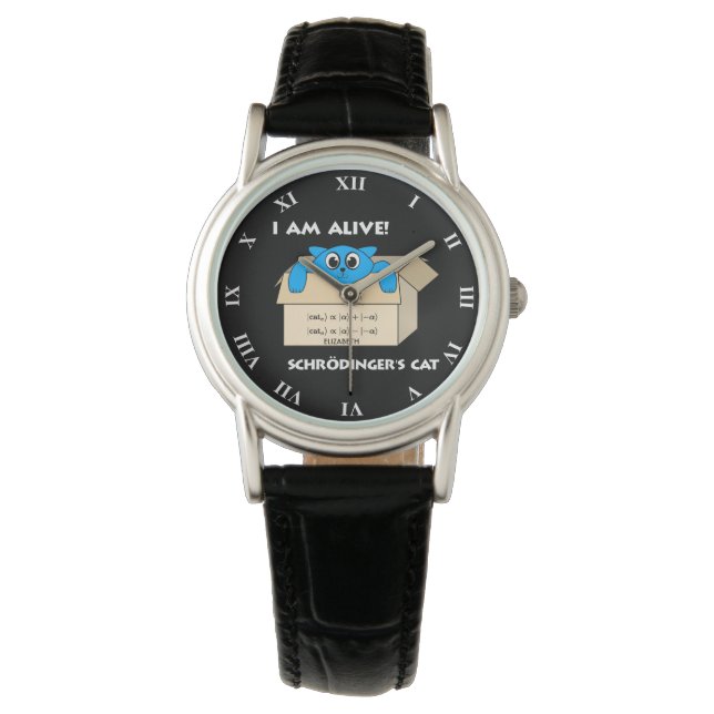 Funny Schrodinger's Cat Is Alive Quantum Mechanics Watch (Front)