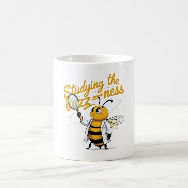 Funny Science Bee Mug – “Studying the Buzz-ness”  (Center)