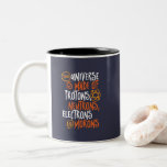 Funny Science Chemistry Universe Made Of Morons Two-Tone Coffee Mug<br><div class="desc">The Universe is Made of Protons, Neutrons, Electrons and Morons. Funny and sarcastic design for those who love Chemistry jokes, pun, sarcasm and humour. Cool and humourous merchandise for Chemistry teacher, chemist and science students. Perfect for science geek, nerd, high school teacher and student who love biology, physics and chemistry....</div>