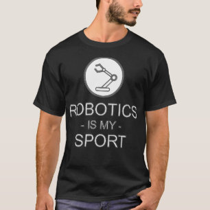 Funny Science Coding Coder Robotics Is My Sport Sa T-Shirt