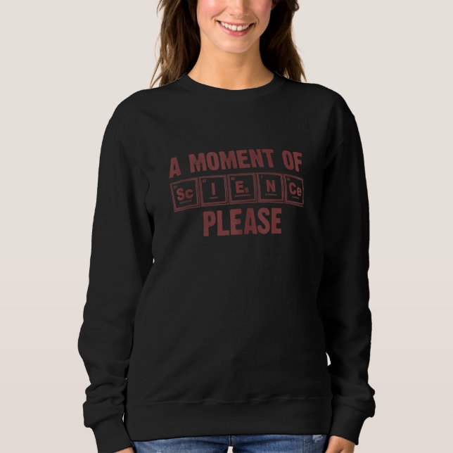 Funny Science Elements  For Chemistry Geek Men Wom Sweatshirt (Front)