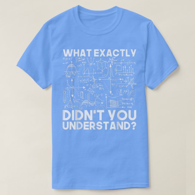 Funny Science Gift Idea Physicist Math Physics 756 T-Shirt (Design Front)