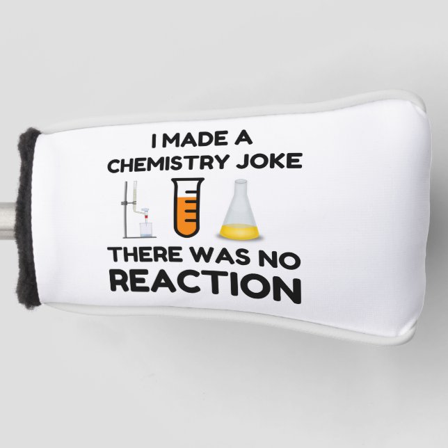 Funny Science lover chemistry joke Golf Head Cover (Front)