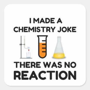 Funny Science lover chemistry joke Square Sticker