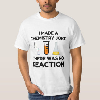 Funny Science lover chemistry joke T-Shirt