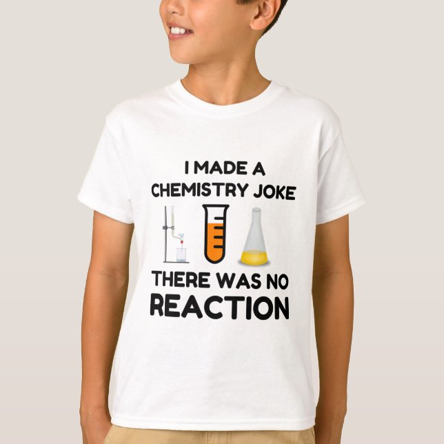 Funny Science lover chemistry joke T-Shirt (Front)