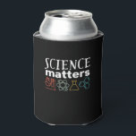 Funny Science Matters Geek and Nerd Scientist Can Cooler<br><div class="desc">Science Matters. Inspirational science design for those who believe in scientific proof, lab experiment and research. Cool motivational merchandise for science teacher, scientist and students. Perfect for science geek, nerd, high school teacher and student who love biology, physics and chemistry. Great Christmas gift and birthday present for son, daughter, college...</div>