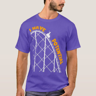 Funny Science Physics Teacher I Have Potential T-Shirt