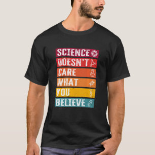 Funny Science Quote Science Teacher Scientist T-Shirt