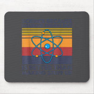 Funny Science Saying Pun Joke Mouse Mat