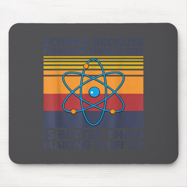 Funny Science Saying Pun Joke  Mouse Mat (Front)
