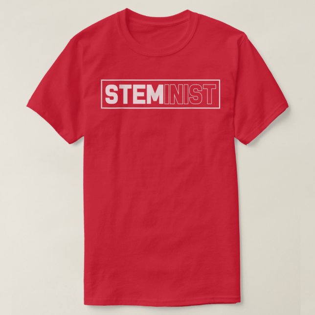 Funny Science Steminist Stem Technology Teacher 79 T-Shirt (Design Front)